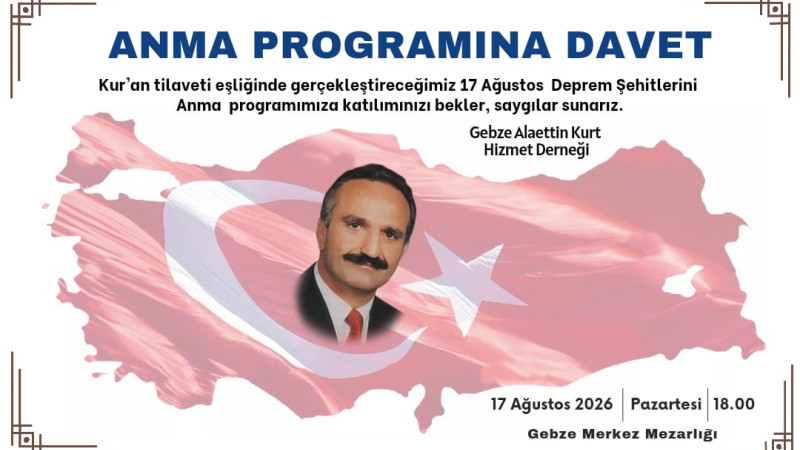 Merhum Alaettin Kurt’u ve deprem şehitlerini Anma Programı bugün